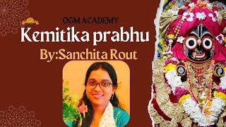 Kemitika Prabhu by SANCHITA ROUT WRITER/COMPOSER:-SACHIDANANDA SAHOO VIDEO EDITOR:-MR MANAS