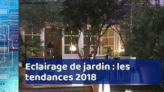 L'éclairage de jardin et les tendances décoratives de l'année 2018