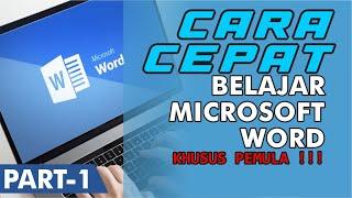 CARA CEPAT BELAJAR MICROSOFT WORD PART-1 | UNTUK PEMULA