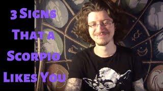 3 Signs a Scorpio Likes You!