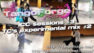 Tango patchwork: TangoForge ICC sessions #3 - TC's experimental mix #2