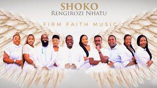 Shoko Rengirozi Nhatu Album || Firm Faith Music Zimbabwe