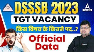 DSSSB Vacancy 2023 | DSSSB TGT Vacancy Official Data