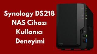 Synology DS218 NAS Cihazı Kullanıcı Deneyimi Kaan Tomaçoğlu - Teknoloji Dünyası @tomacoglu