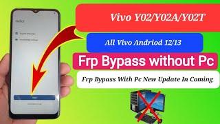 Vivo Y02/Y02A/Y02T FRP Bypass|| Android 12/13| 100% Working Method ( PC Needed) - New Update 2024.