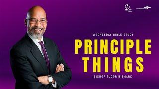 Bishop Tudor Bismark | Principle Things