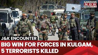 J&K Encounter: Big Win For Forces In Kulgam | 5 Terrorists Killed In Gunbattle | 2 Soldiers Hurt