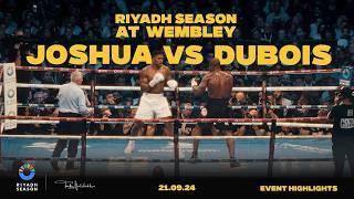 EVENT HIGHLIGHTS | Riyadh Season: Joshua vs Dubois