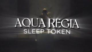 Sleep Token - Aqua Regia (Lyric Video)