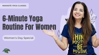 6-Minute Daily Yoga Routine for WOMEN (Women's Day Special)