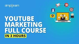 YouTube Marketing Full Course | YouTube Marketing Tutorial | Learn YouTube Marketing | Simplilearn