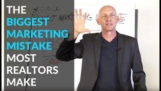 THE BIGGEST MARKETING MISTAKE MOST REALTORS MAKE - KEVIN WARD