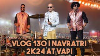 Vlog 130 | Navratri 2k24 | HINDI VLOG | Rotary club of vapi | Piyush Rajani | Rahul Shiriskar