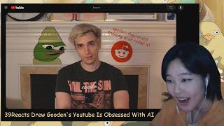 39daph Reacts to Drew Gooden's Youtube Is Obsessed With AI