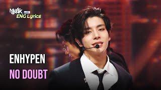 ENHYPEN (엔하이픈) - No Doubt [Lyrics] | KBS WORLD TV 241122