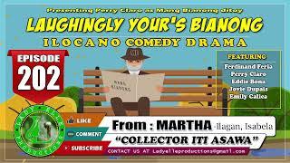 LAUGHINGLY YOURS BIANONG #202 | COLLECTOR ITI ASAWA | LADY ELLE PRODUCTIONS | ILOCANO DRAMA