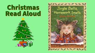 Jingle Bells, Homework Smells | Christmas Read Aloud!