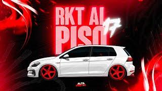  RKT AL PISO - ENGANCHADO FIESTERO RKT #17 (LO MAS NUEVO - AGOSTO 2024) | ALTA PREVIA 