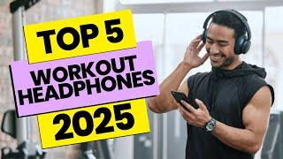 Best Workout Headphones 2025: Boost Your Fitness Game