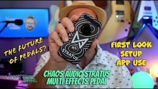 Chaos - Stratus MULTI-EFFECTS PEDAL - First Look, Setup, App, & First Play!