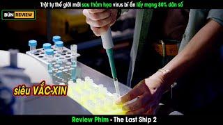 Trật tự thế giới mới sau thảm họa virus bí ẩn lấy mạng 80% dân số - Review phim The last ship 2