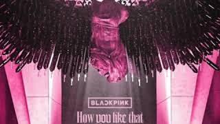 BLACKPINK - (remix-(amy park)​ + how you like that + remix-(kimmiiz)​ + how you like that)​