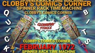 CLOBBY'S COMICS CORNER SPINNER RACK TIME MACHINE FEB 1972 WEEK 2 QUICK BITS