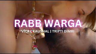 Rabb Warga | Bad Newz | Vicky Kaushal | Triptii Dimri | Jubin Nautiyal | (Better than Original)