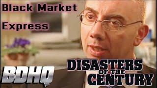 Disasters of the Century | Season 3 | Episode 20 | Black Market Express | Ian Michael Coulson