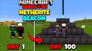 We Made a NETHERITE BEACON In 100 Days In Minecraft Hardcore | Duo 100 Days