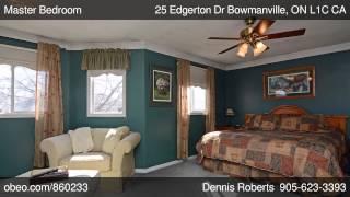 25 Edgerton Dr Bowmanville ON L1C