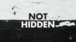 Not Hidden | Official Lyric Video | GoodNews City Band