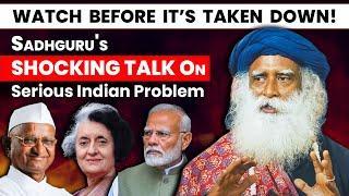 Sadhguru's SHOCKING TALK on INDIA’S CORE PROBLEM | Watch Before It’s Taken Down | Must Watch!