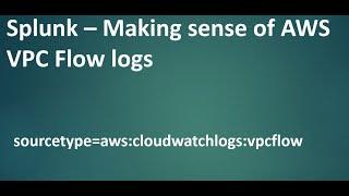 Splunk - Analysing AWS VPC Flow logs #splunk #cloudsecurity #aws #soc #loganalysis