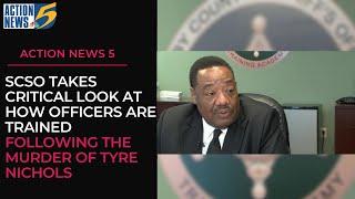 SCSO takes critical look at how officers are trained following the murder of Tyre Nichols