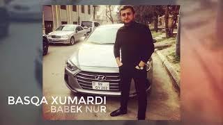 Babek Nur - Başqa Xumardı