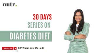 30 Days Diabetic series for Diabetic Patients | Dietitian Lakshita Jain