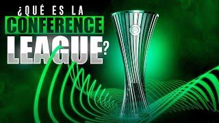 ¿Qué es la CONFERENCE LEAGUE? Te lo explicamos