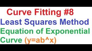 Curve Fitting 8- Least Squares Method_Equation of Exponential Curve (y=ab^x)