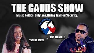 Ray Daniels On Music Politics, Hiring Security, & New Music Industry: The GAUDS Show (Full Episode)