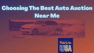 Choosing The Best Auto Auction Near Me