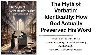 1) The Myth of Verbatim Identicality: How God Actually Preserved His Word | GSB STS Conference