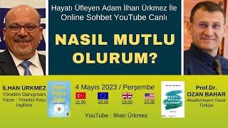 Nasıl Mutlu Olurum? | Hayatı Üfleyen Adam İlhan Ürkmez İle Online Canlı Sohbet - Prof.Dr.Ozan Bahar