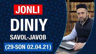 JONLI: Diniy savol-javob (29-son, 02.04.21)