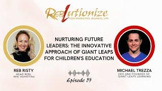 Ep. 19: Nurturing Future Leaders: the Innovative Approach of Giant Leaps for Children's Education