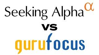 GuruFocus VS Seeking Alpha: Which Platform Gives You the Most Value?