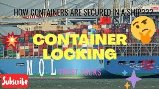 CONTAINER LOCKS | TWIST LOCKS | HOW CONTAINER ARE SECURED IN SHIPS ? LOCKING ARRANGEMENTS