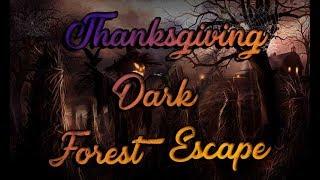 Thanksgiving Dark Forest Escape Walkthrough