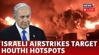 Israeli Forces Launches Deadly Air Raids Against Yemen Houthis | Israel vs Houthi War LIVE | N18G