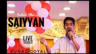 SAIYYAN - KAILASH KHER | COVER SONG | Ft. KUNAL GOYAL